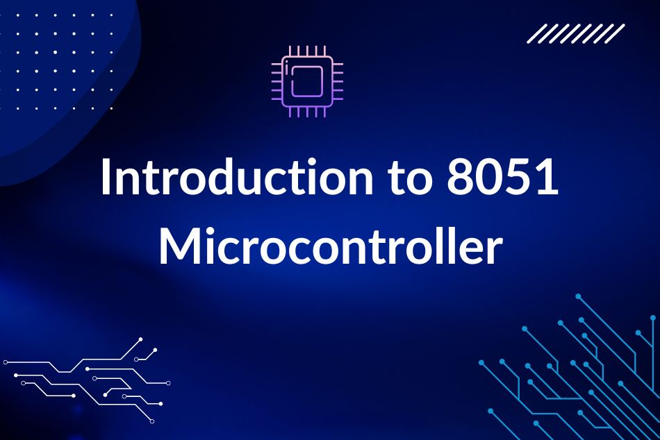 Introduction to 8051 Microcontroller