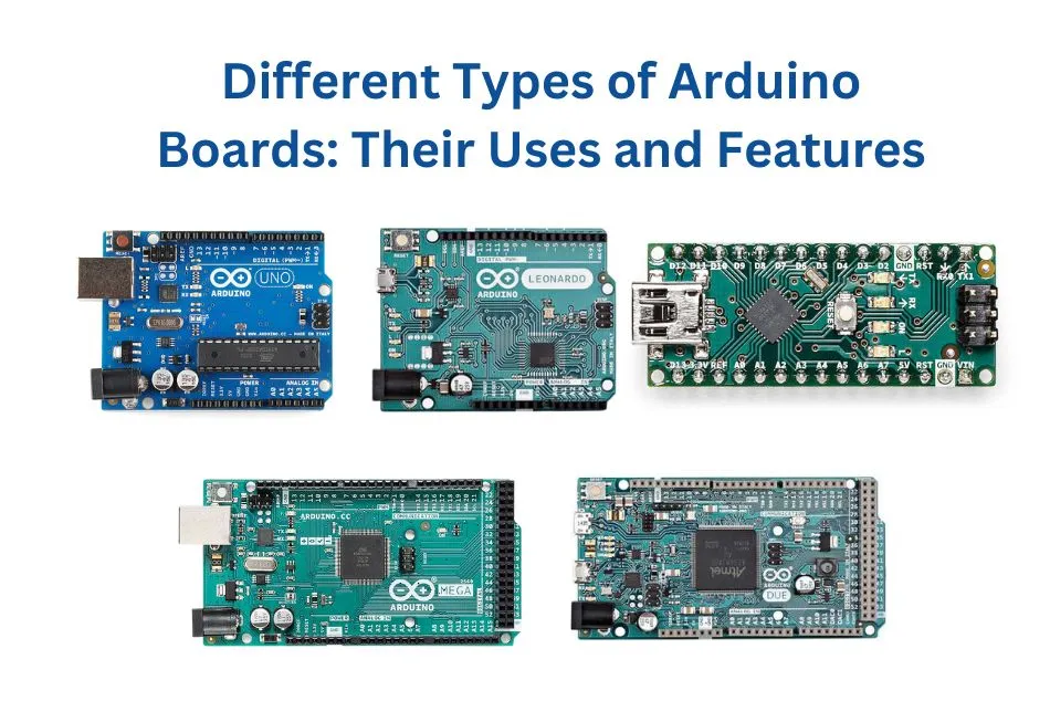 Different Types of Arduino Boards: Their Uses and Features