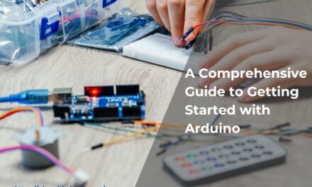 A Comprehensive Guide to Getting Started with Arduino