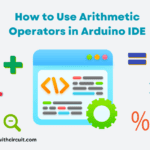 How to Use Arithmetic Operators in Arduino IDE