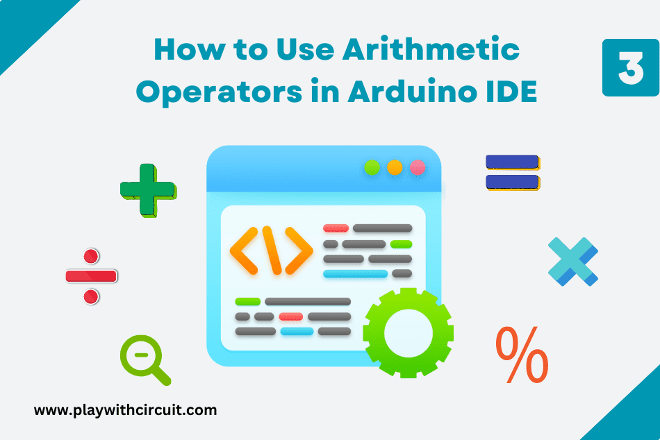 How to Use Arithmetic Operators in Arduino IDE