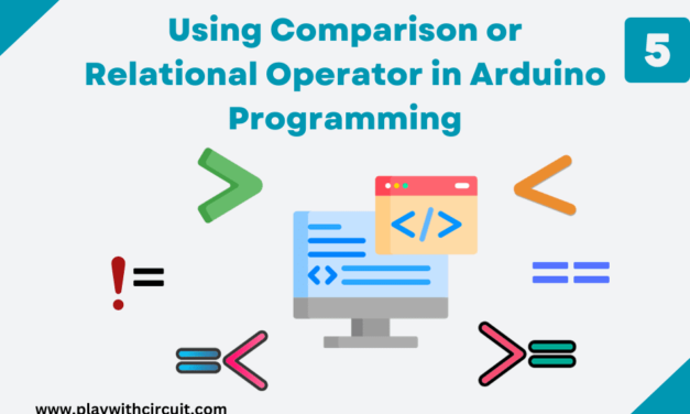 Using Comparison or Relational Operators in Arduino Programming